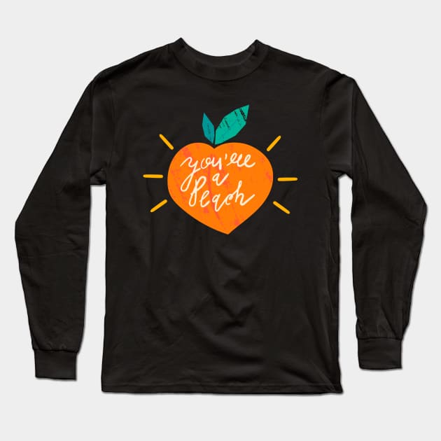 You’re A Peach Long Sleeve T-Shirt by chrissyloo